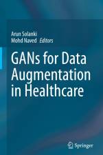 GANs for Data Augmentation in Healthcare af Mohd Naved