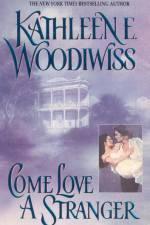 Come Love a Stranger af Kathleen E Woodiwiss