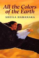 All the Colors of the Earth af Sheila Hamanaka