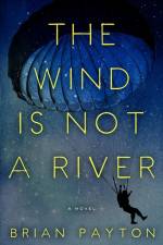 The Wind Is Not a River af Brian Payton