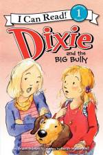 Dixie and the Big Bully af Grace Gilman