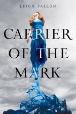 Carrier of the Mark af Leigh Fallon