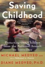 Saving Childhood af Michael Medved