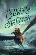 A Sliver of Stardust af Marissa Burt