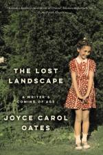The Lost Landscape af Joyce Carol Oates