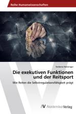 Die exekutiven Funktionen und der Reitsport af Stefanie Heitzinger