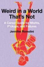 Weird in a World That's Not af Jennifer Romolini