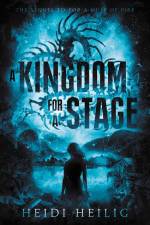 A Kingdom for a Stage af Heidi Heilig