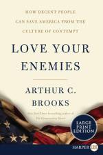 Love Your Enemies af Arthur C Brooks