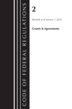 Code of Federal Regulations, Title 02 Grants and Agreements, Revised as of January 1, 2023 af Office Of The Federal Register (U.S.)