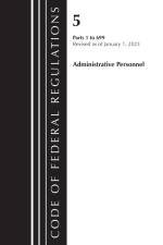 Code of Federal Regulations, Title 05 Administrative Personnel 1-699, January 1, 2023 af Office Of The Federal Register (U.S.)