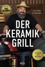 Der Keramikgrill - Technik & Rezepte af Oliver Sievers