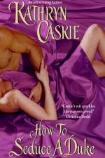 How to Seduce a Duke af Kathryn Caskie