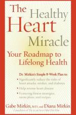 The Healthy Heart Miracle af Gabe Mirkin