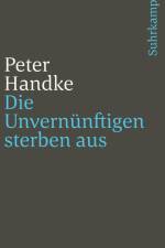 Die Unvernünftigen sterben aus af Peter Handke