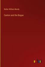 Canton and the Bogue af Walter William Mundy