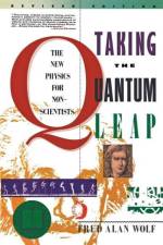 Taking the Quantum Leap af Fred A Wolf