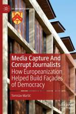 Media Capture And Corrupt Journalists af Tomislav Mar¿i¿