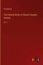 The Poetical Works of Edward Vaughan Kenealy af Anonymous