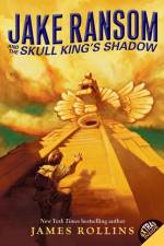 Jake Ransom and the Skull King's Shadow af James Rollins