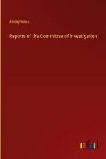 Reports of the Committee of Investigation af Anonymous