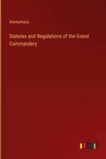 Statutes and Regulations of the Grand Commandery af Anonymous
