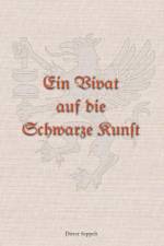 Ein Vivat auf die Schwarze Kunst af Dieter Seppelt