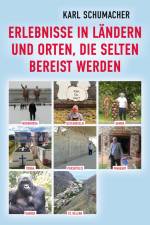 Erlebnisse in Ländern und Orten, die selten bereist werden af Karl Schumacher