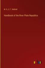 Handbook of the River Plate Republics af M. G.