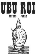 Ubu Roi af Alfred Jarry