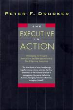 The Executive in Action af Peter F Drucker