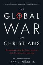 The Global War on Christians af John L Allen