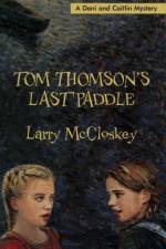 Tom Thomson's Last Paddle af Larry McCloskey