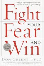 Fight Your Fear and Win af Don Greene