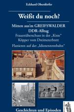 Weißt du noch? Mitten aus'm GREIFSWALDER DDR-Alltag af Eckhard Oberdörfer