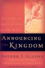 Announcing the Kingdom af Arthur F Glasser