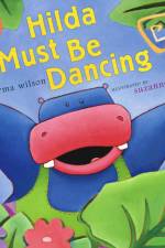 Hilda Must Be Dancing af Karma Wilson