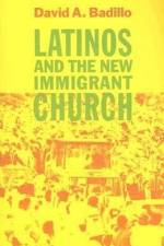 Latinos and the New Immigrant Church af David A Badillo
