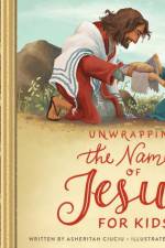Unwrapping the Names of Jesus for Kids af Asheritah Ciuciu