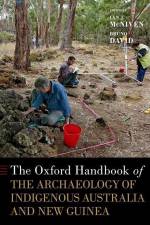 The Oxford Handbook of the Archaeology of Indigenous Australia and New Guinea af Ian J McNiven