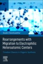 Rearrangements with Migration to Electrophilic Heteroatomic Centers af Sosale Chandrasekhar
