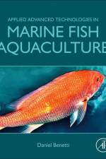 Applied Advanced Technologies in Marine Fish Aquaculture af Daniel Benetti