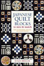 Japanese Quilt Blocks to Mix & Match af Susan Briscoe