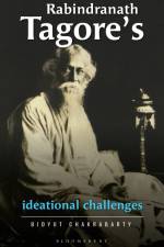 Rabindranath Tagore's Ideational Challenges af Bidyut Chakrabarty