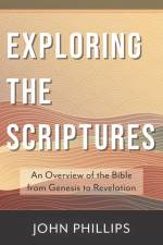 Exploring the Scriptures af John Phillips