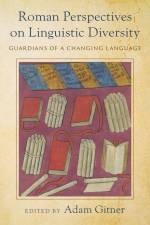 Roman Perspectives on Linguistic Diversity af Adam Gitner