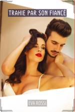 Trahie par son Fiancé af Eva Rossi