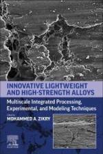 Innovative Lightweight and High-Strength Alloys af Mohammed A Zikry