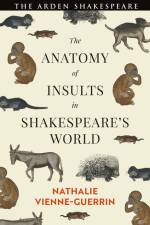 Vienne-Guerrin, N: Anatomy of Insults in Shakespeare's World af Nathalie Vienne-Guerrin