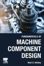 Fundamentals of Machine Component Design af Wael A Altabey